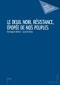 Le Deuil Noir, Résistance, Épopée De Nos Peuples - Preview