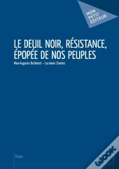 Le Deuil Noir, Résistance, Épopée De Nos Peuples