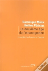 Le Deuxième Âge De L'Émancipation ; La Société, Les Femmes Et L'Emploi
