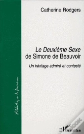 Le Deuxième Sexe De Simone De Beauvoir ; Un Héritage Admiré Et Contesté