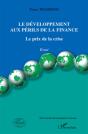 Le Développement Aux Périls De La Finance ; Le Prix De La Crise - Preview