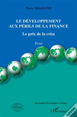 Capa do artigo Le Développement Aux Périls De La Finance ; Le Prix De La Crise