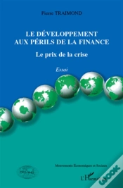 Capa do artigo Le Développement Aux Périls De La Finance ; Le Prix De La Crise