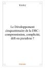 Le Developpement Cinquantenaire De La Drc : Compromission, Complicite, Defi Ou Paradoxe ? - Preview