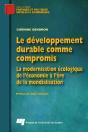 Le Developpement Durable Comme Compromis. La Modernisation Ecologique De L Economie A L Ere De La Mo - Preview