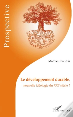 Capa do artigo Le Développement Durable, Nouvelle Idéologie Du Xxie Siècle ?