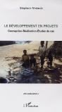 Le Développement En Projets : Conception-Réalisation-Etudes De Cas (Nouvelle Édition) - Preview