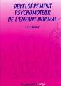 Le Développement Psychomoteur De L'Enfant Normal - Preview