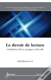 Le Devoir De Lecture ; Médiations D'Une Pratique Culturelle