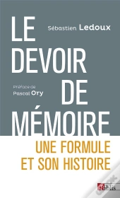 Le Devoir De Mémoire : Une Formule Et Son Histoire