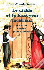 Le Diable Et Le Fossoyeur : Et Autres Contes Pour Adultes