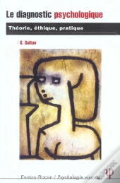 Le Diagnostic Psychologique ; Theorie, Ethique, Pratique