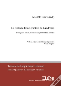 Capa do artigo Le Dialecte Franc-Comtois De Landresse : Dialogues, Textes, Éléments De Grammaire, Lexique