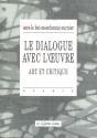 Le Dialogue Avec L'Oeuvre : Art Et Critique - Preview
