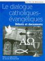 Le Dialogue Catholiques-Évangéliques : Débats Et Documents - Preview