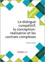Le Dialogue Compétitif, La Conception-Réalisation Et Les Contrats Complexes - Preview