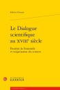 Le Dialogue Scientifique Au Xviii Siècle ; Postérité De Fontenelle Et Vulgarisation Des Sciences - Preview