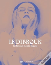 Capa do artigo Le Dibbouk, Fantôme Du Monde Disparu
