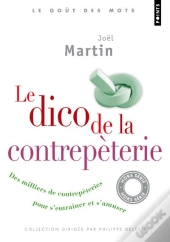 Le Dico De La Contrepeterie ; Des Milliers De Contrepèteries Pour S'Entraîner Et S'Amuser