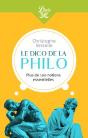 Le Dico De La Philo ; Plus De 100 Notions Essentielles - Preview