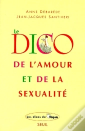 Le Dico De L'Amour Et De La Sexualité