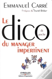 Le Dico De Poche Du Manager Impertinent : Préface De David Abiker