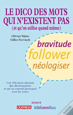 Capa do artigo Le Dico Des Mots Qui N'Existent Pas (Et Qu'On Utilise Quand Meme)