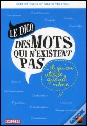 Le dico des mots qui n'existent pas...