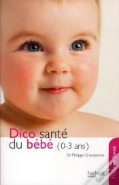 Capa do artigo Le Dico Santé Du Bébé (0-3 Ans)