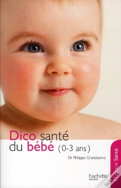 Capa do artigo Le Dico Santé Du Bébé (0-3 Ans)