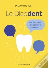 Le Dicodent ; Vos Dents Ont Des Secrets À Vous Dire...