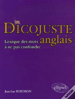 Capa do artigo Le Dicojuste - Lexique Des Mots Anglais À Ne Pas Confondre