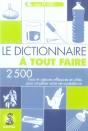 Le Dictionnaire À Tout Faire ; 1001 Trucs Et Astuces Pour Votre Maison - Preview