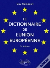 Le Dictionnaire De L'Union Européenne
