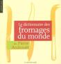 Le Dictionnaire Des Fromages Du Monde - Preview