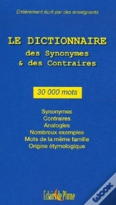 Le Dictionnaire Des Synonymes Et Des Contraires