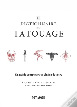 Capa do artigo Le Dictionnaire Du Tatouage : Un Guide Complet Pour Choisir Le Vôtre