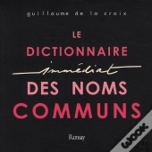 Le Dictionnaire Immédiat Des Noms Communs