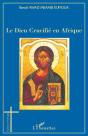Le Dieu Crucifié En Afrique - Preview