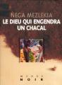 Le Dieu Qui Engendra Un Chacal - Preview