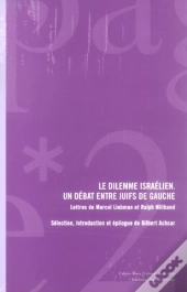 Le Dilemme Israelien : Un Debat Entre Juifs De Gauche