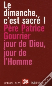 Le Dimanche C'Est Sacré ; Jour De Dieu, Jour De L'Homme