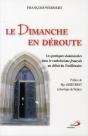 Le Dimanche En Déroute ; Les Pratiques Dominicales Dans Le Catholicisme Français Au Début Du 3e Millénaire - Preview