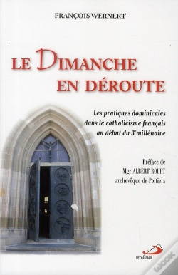 Capa do artigo Le Dimanche En Déroute ; Les Pratiques Dominicales Dans Le Catholicisme Français Au Début Du 3e Millénaire