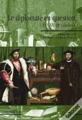 Le Diplomate En Question (Xve-Xviiie Siecles)