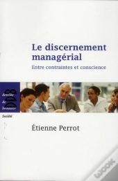 Le Discernement Managérial ; Choisir, Décider, Agir