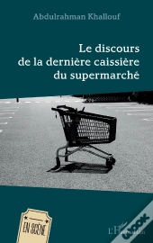 Le Discours De La Dernière Caissiere Du Supermarché