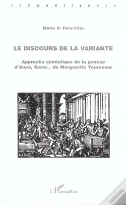 Capa do artigo Le Discours De La Variante : Approche Sémiotique De La Genèse D'Anna, Soror... De Marguerite Yourcenar