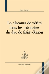 Le Discours De Vérité Dans Les Mémoires Du Duc De Saint-Simon