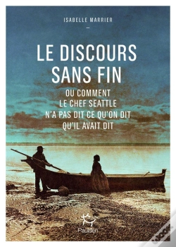 Capa do artigo Le Discours Sans Fin : Ou Comment Le Chef Seattle N'A Pas Dit Ce Qu'On Dit Qu'Il Avait Dit